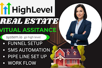 be your gohighlevel real estate virtual assistant for CRM and automation