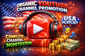 organic youtube channel promotion, usa playlist, complete channel monetization