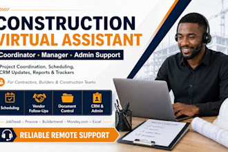 be your construction virtual assistant, coordinator, manager, and admin assistan