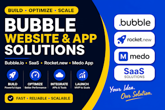 build bubble website, optimize bubble app, develop saas, rocketnew and medo app