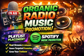 do organic radio music promotion, playlist and spotify music promotion