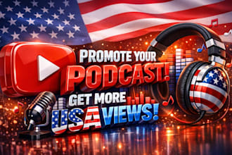 do USA youtube podcast promotion to get USA podcast views, USA channel promotion