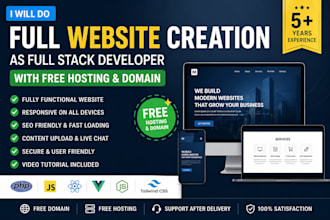 do full website creation as full stack developer with   free hosting and domain