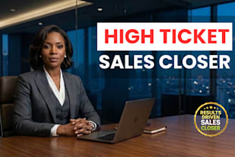 be your sales closer high ticket sales, inbound sales, b2b sales, closer