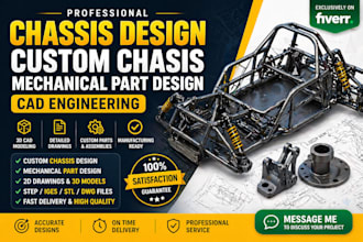 create custom chassis design, design mechanical part design and cad engineering