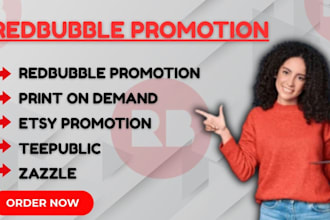 redbubble, etsy, teespring, zazzle promotion print on demand