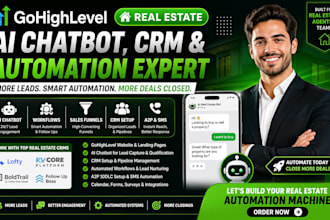 build gohighlevel real estate ai chatbot and CRM automation