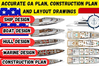 produce ga plans, construction plans and ship vessel layout drawings