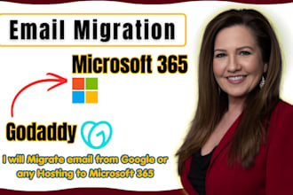 professionally migrate email from godaddy to microsoft365 or any platform