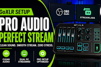 setup goxlr for dual PC streaming and professional audio