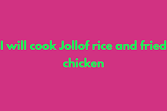 cook jollof rice and fried chicken