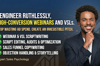 be your webinar scriptwriter and vsl copywriter