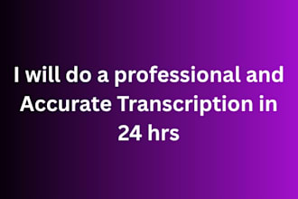 do a medical transcription in 24hours
