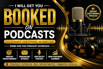 get you booked on niche podcasts for authority, exposure and lead generation