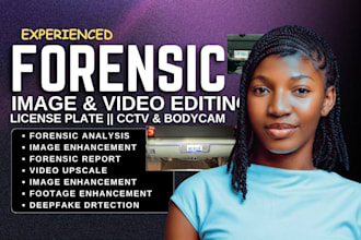 do forensic image and video enhancement, cctv video, license plate number