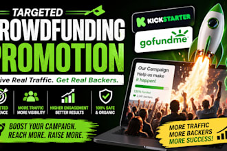 do targeted crowdfunding promotion for kickstarter, gofundme campaign, indiegogo