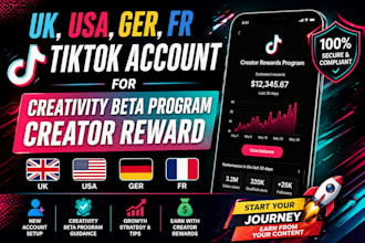 create uk, usa,ger, fr tiktok account for creativity beta program creator reward
