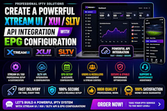 create a powerful xtream ui, xui sltv, api intergration, with epg configuration