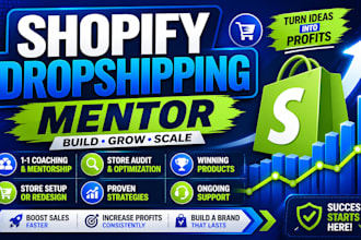 be your shopify mentor dropshipping coach ecommerce consultant shopify coach