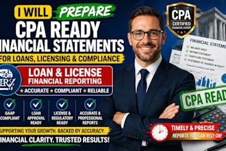 prepare CPA ready financial statements for loans licensing compliance gaap