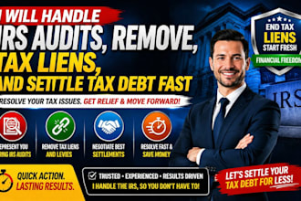 handle irs audits, remove tax liens, and settle your tax debt fast