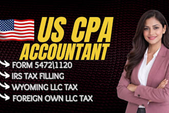 prepare and file, wyoming llc tax, foreign owned llc tax return, 1120, 5472 CPA