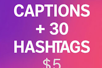 write 5 instagram captions with 30 hashtags in 24hrs