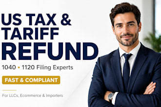 handle US tax return 1040 1120, tariff refund and import duty compliance