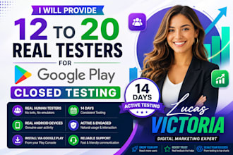 provide 12 to 20 real tester for goggle play closed  testing