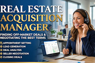 be your real estate acquisition manager