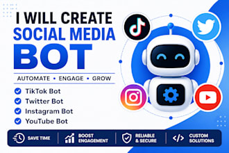 create social medial bot, twitter bot, tiktok bot, youtube bot, facebook bot