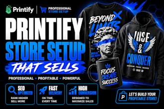 design and set up printify print on demand store for sales