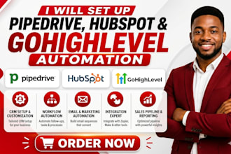 set up pipedrive CRM, hubspot CRM and gohighlevel CRM, workflow automation