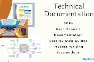 write clear technical documentation, user manuals and sops