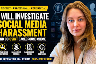 do osint investigation, social media harassment tracing and background check