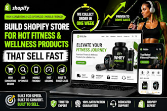 build shopify store for hot fitness  wellness products that sell fast