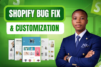 fix shopify bugs, fix shopify issues, edit and customize shopify, update shopify