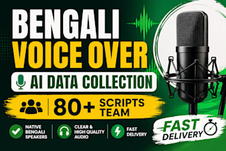 do bengali voice over for ai data collection and scripts