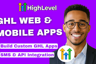 build a gohighlevel web app and mobile app, ghl custom app, ghl marketplace app