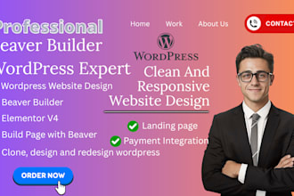 build, clone, redesign wordpress website with beaver builder, divi, elementor v4