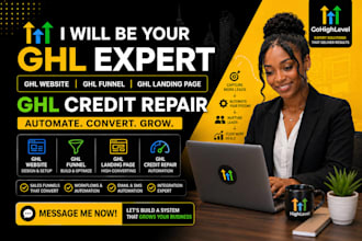 be your ghl expert ,ghl website, ghl funnel, ghl landing page, ghl credit repair