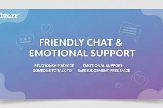 chart with you and give you friendly emotional support and advice