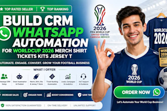 build crm whatsapp automation for worldcup 2026 merch shirt tickets kits jersey