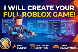 develop full roblox game, create custom maps, scripter and complete game systems