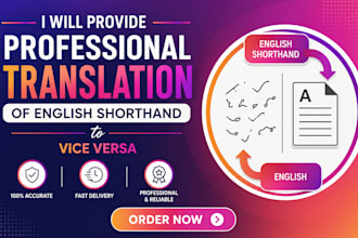 provide professional translation of english shorthand to vice versa
