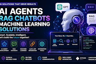 develop ai agents rag chatbot and machine learning solutions