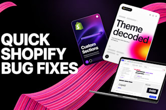fix shopify bugs, theme errors and broken sections same day