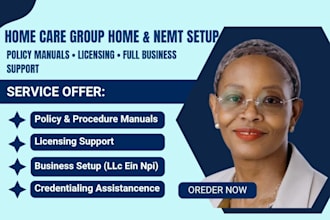 setup your home care, group home, nemt write policy and procedure for licensing