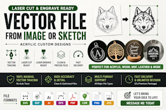 do engrave or cut ready vector file from image or sketch acrylic custom designs