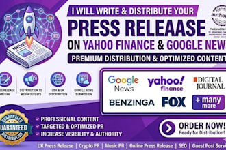 write press release and distribute PR on yahoo finance and google news